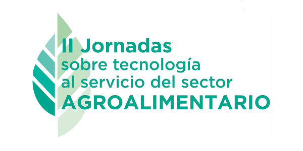 II Jornadas sobre Tecnología al Servicio del Sector Agroalimentario