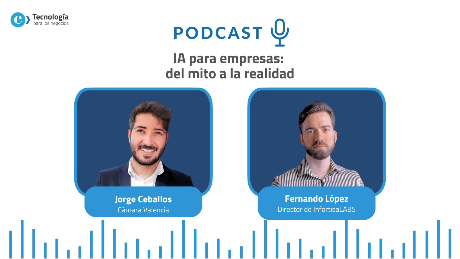 Podcast | IA para empresas: del mito a la realidad