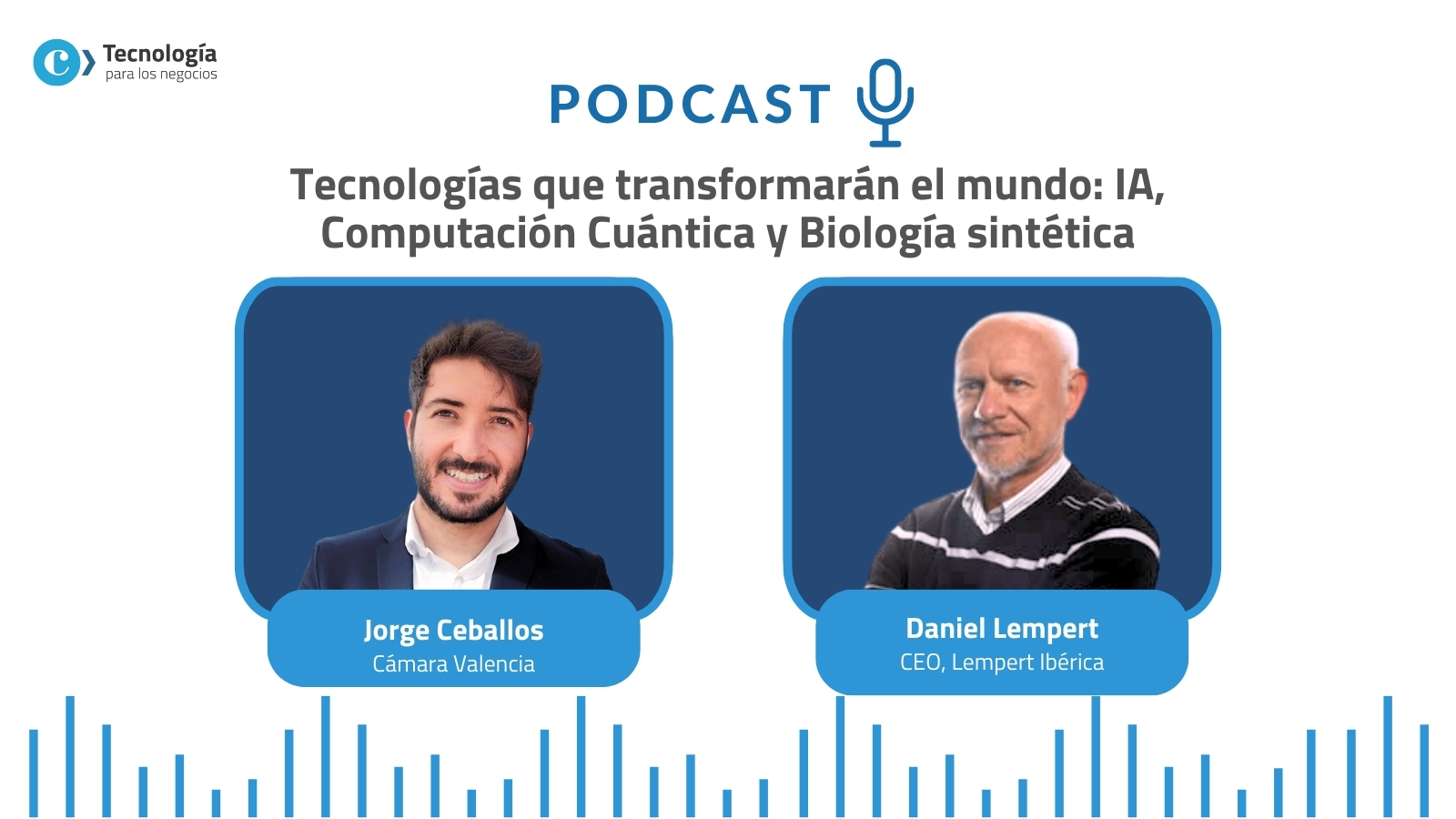 Podcast LinkedIn: Tecnologías que transformarán el mundo