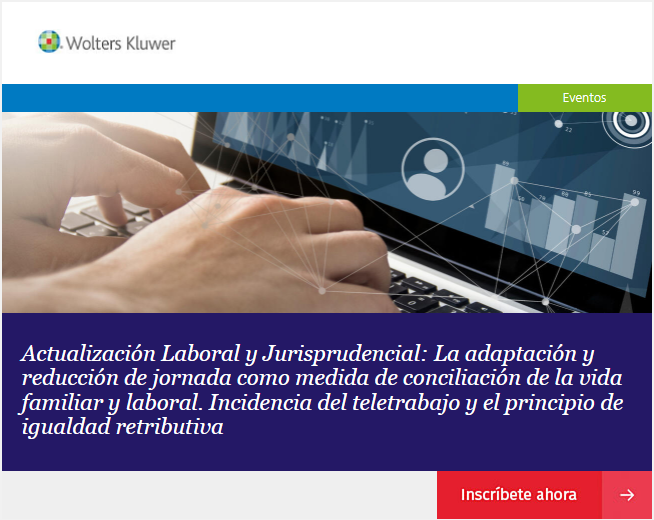 Actualización Laboral y Jurisprudencial: La adaptación y reducción de jornada como medida de conciliación de la vida familiar y laboral. Incidencia del teletrabajo y el principio de igualdad retributiva