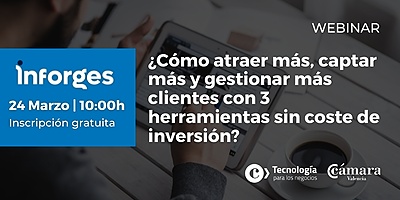 ¿Cómo atraer más, captar más y gestionar más clientes con 3 herramientas sin coste de inversión?